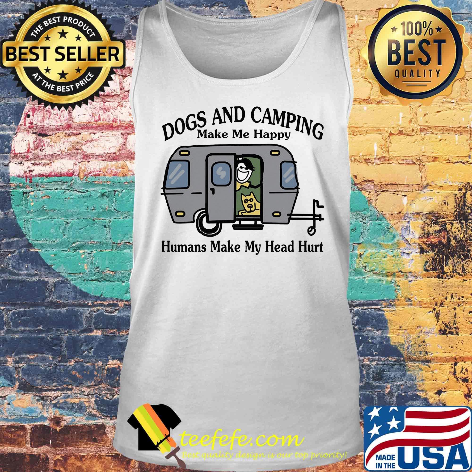 Dogs and camping make me happy humans make my head hurt hearts white s Tank top Dogs and camping make me happy humans make my head hurt hearts white s Tank top