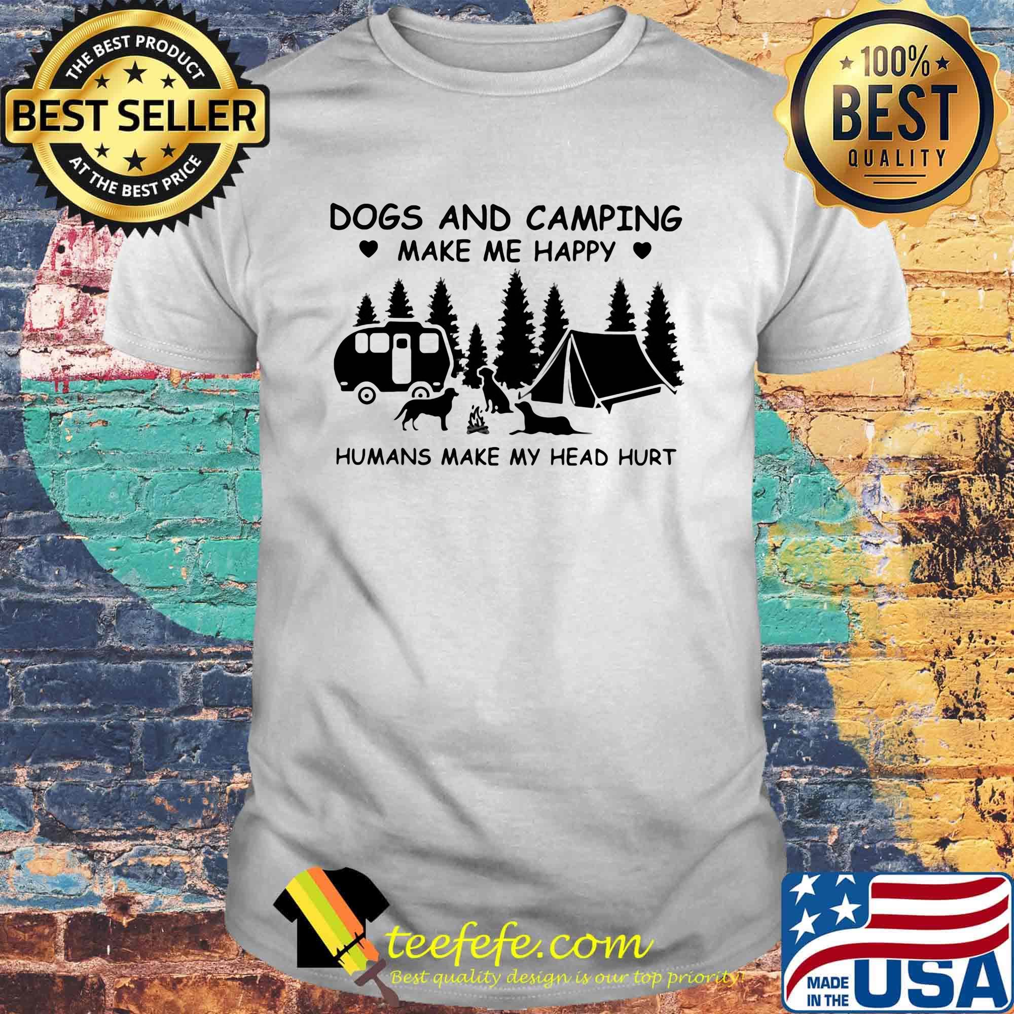 Dogs and camping make me happy humans make my head hurt shirt