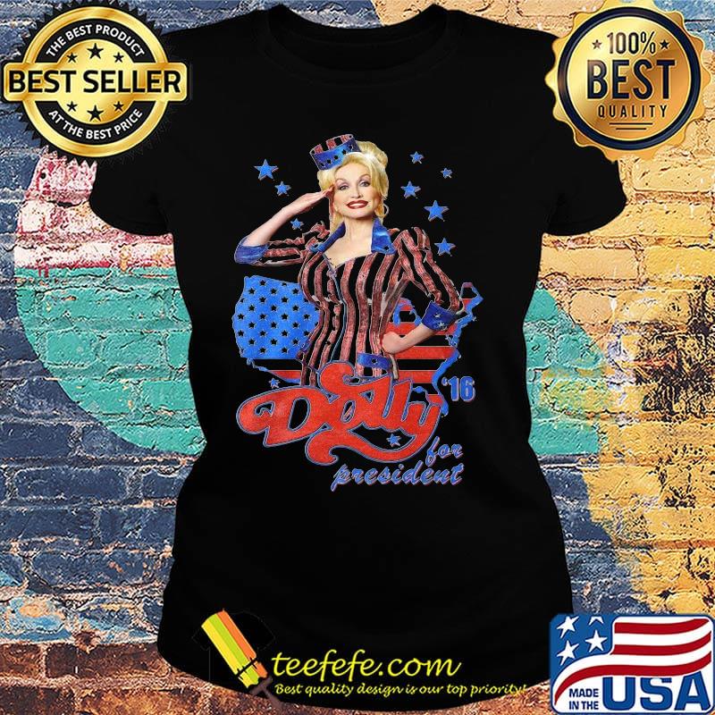 Dolly parton for president america map 4th of july independence day s Ladies tee Dolly parton for president america map 4th of july independence day s Ladies tee