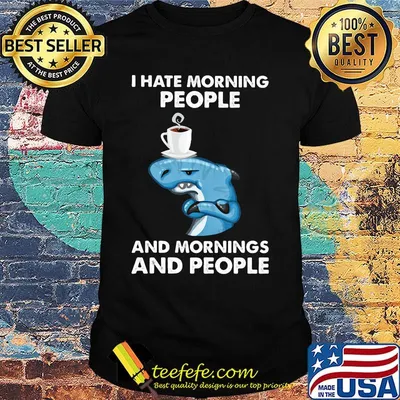 Dolphin I hate morning people and mornings and people shirt