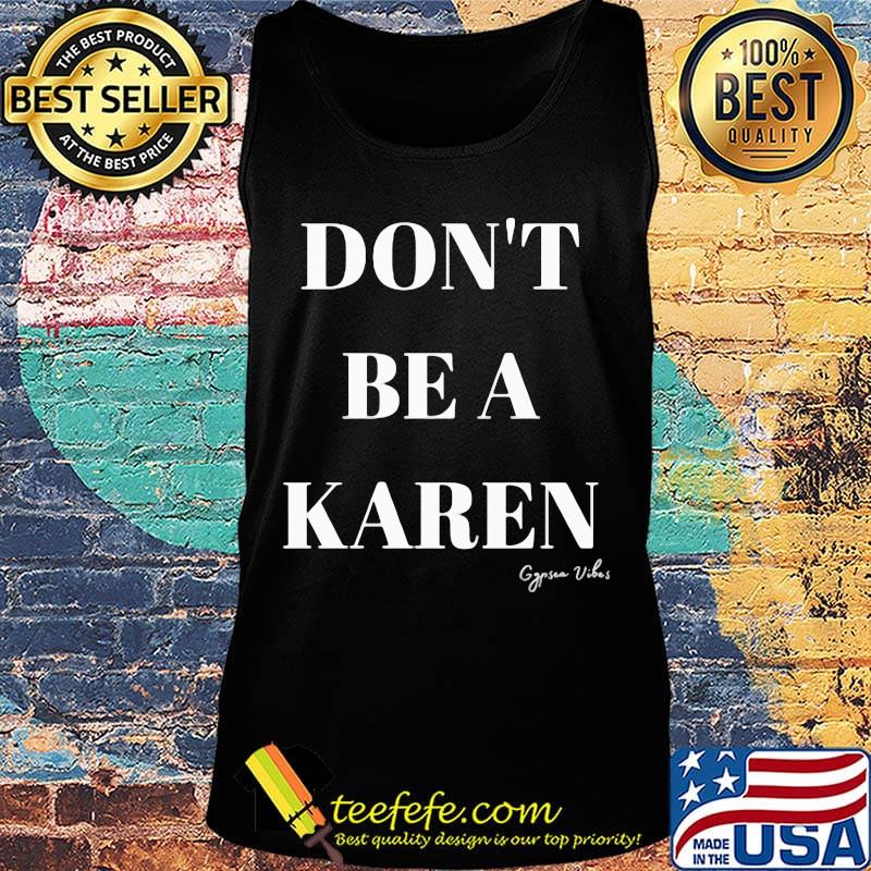 Don't be a karen gypsea vibes s Tank top Don't be a karen gypsea vibes s Tank top
