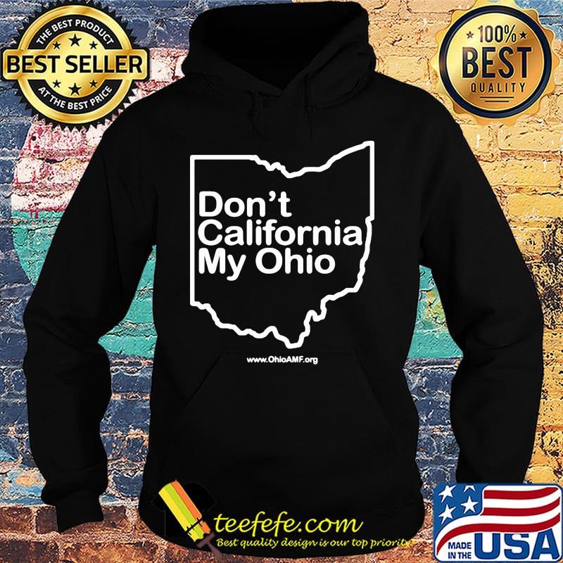 Don't california my ohio map s Hoodie Don't california my ohio map s Hoodie
