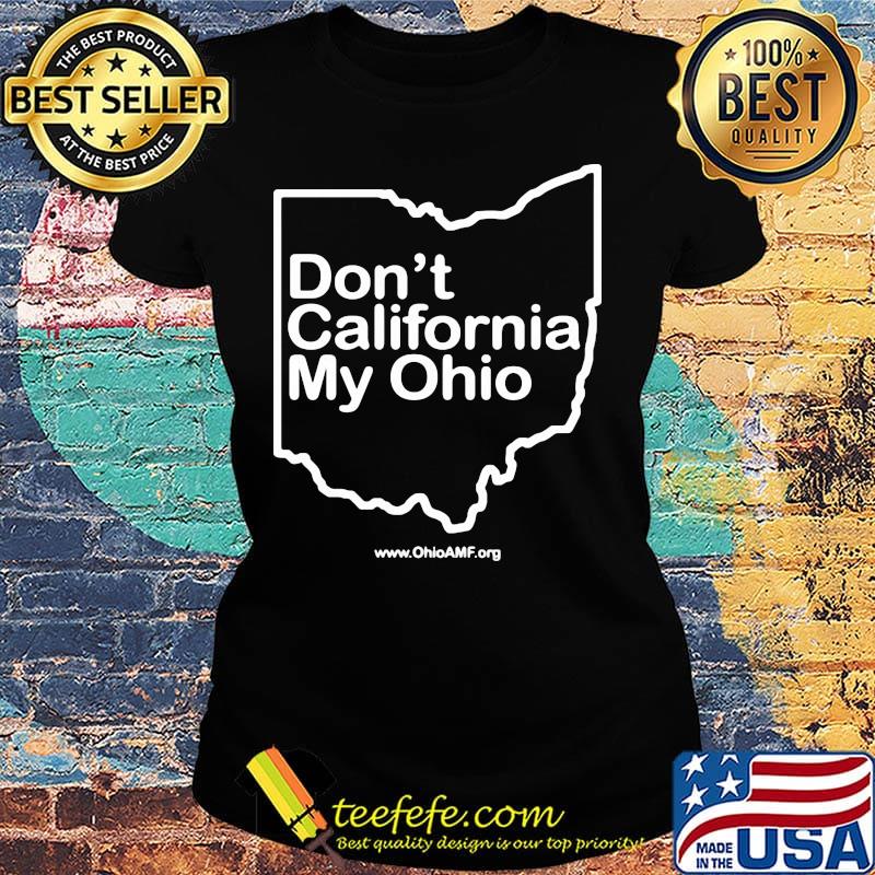 Don't california my ohio map s Ladies tee Don't california my ohio map s Ladies tee