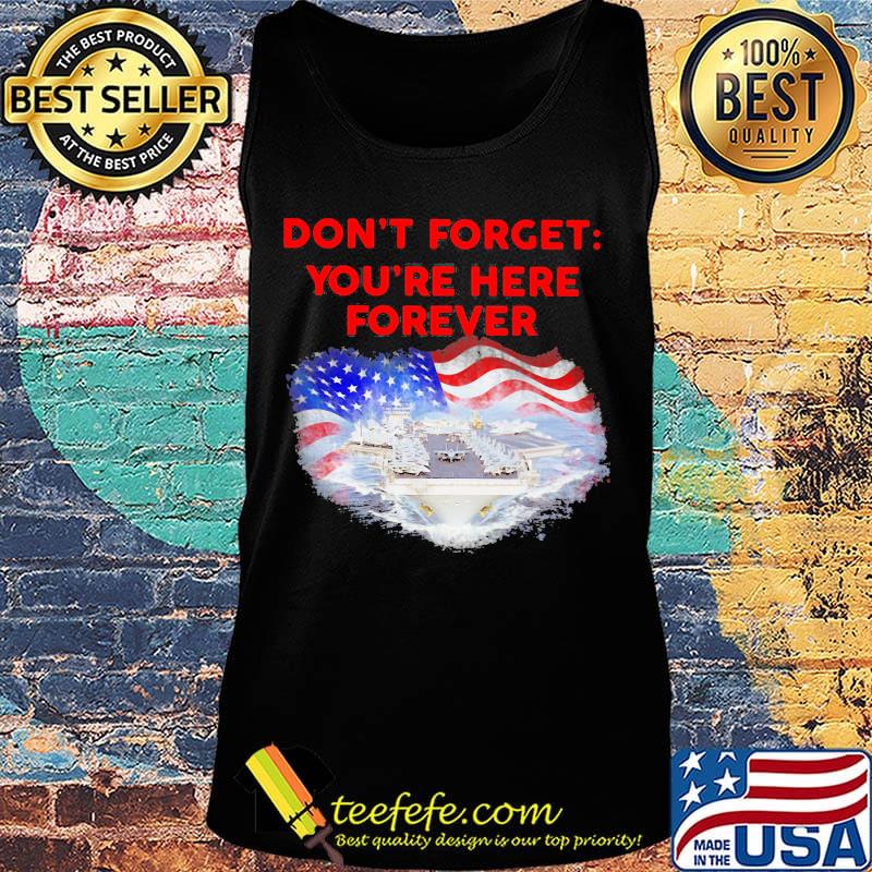 Don't forget you're here forever flag american s Tank top Don't forget you're here forever flag american s Tank top