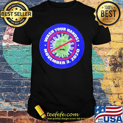 Donald trump wash your hand november 3 2020 covid-19 shirt