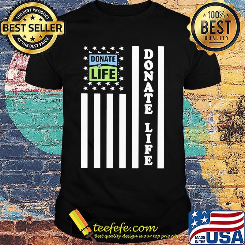 Donate life american flag happy independence day shirt