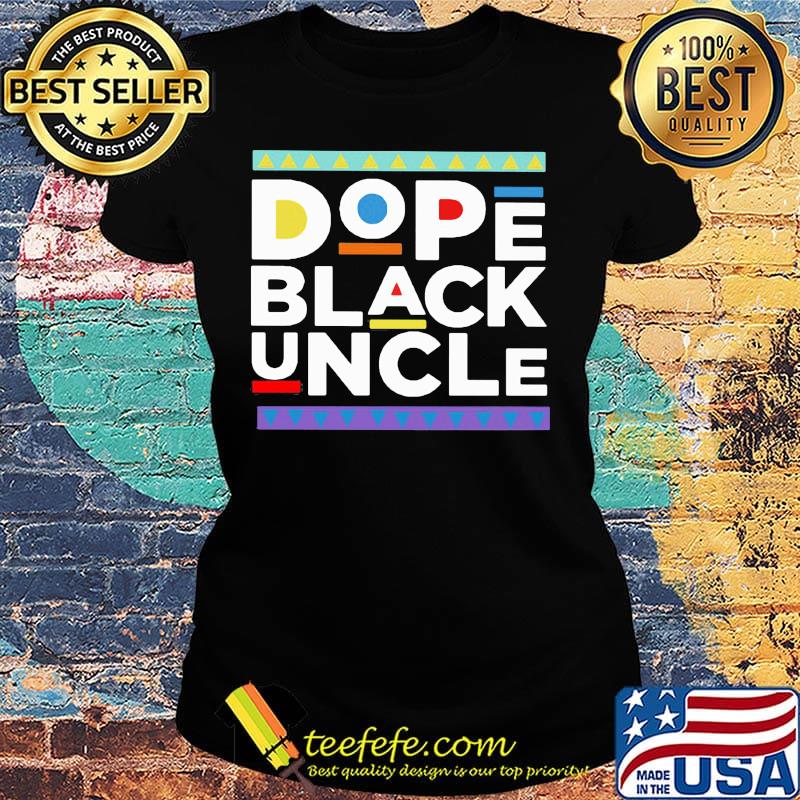 Dope black uncle classic s Ladies tee Dope black uncle classic s Ladies tee