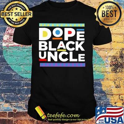 Dope black uncle classic shirt