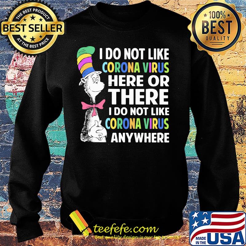 Dr seuss i do not like corona virus here or there i do not like corona virus anywhere color s Sweater Dr seuss i do not like corona virus here or there i do not like corona virus anywhere color s Sweater