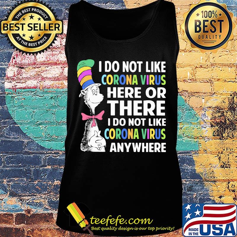 Dr seuss i do not like corona virus here or there i do not like corona virus anywhere color s Tank top Dr seuss i do not like corona virus here or there i do not like corona virus anywhere color s Tank top