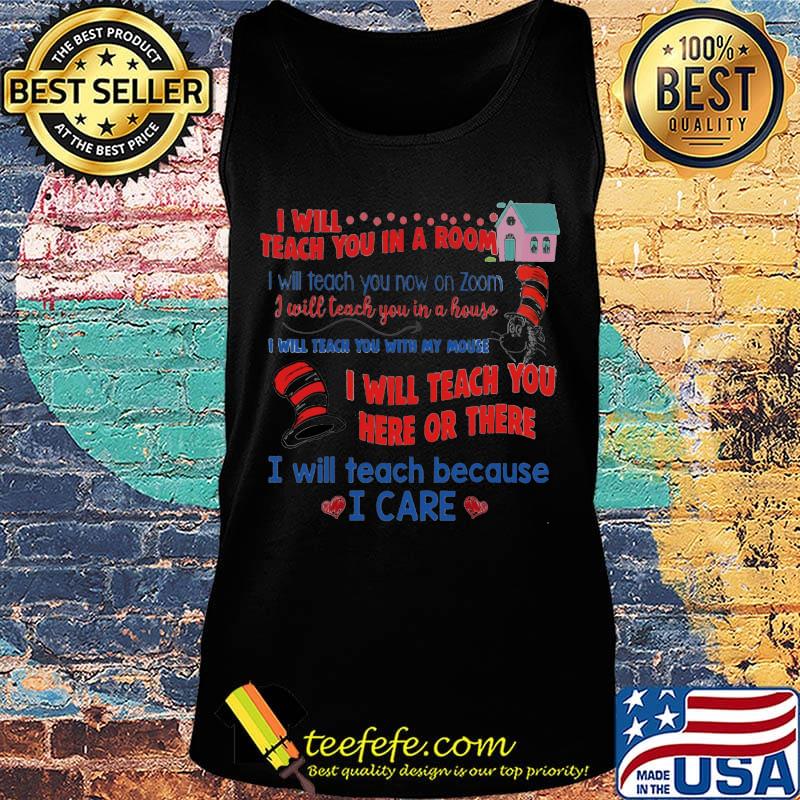 Dr.Seuss I will teach you in a room here or there s Tank top Dr.Seuss I will teach you in a room here or there s Tank top