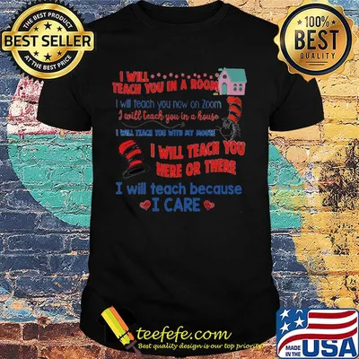 Dr.Seuss I will teach you in a room here or there shirt