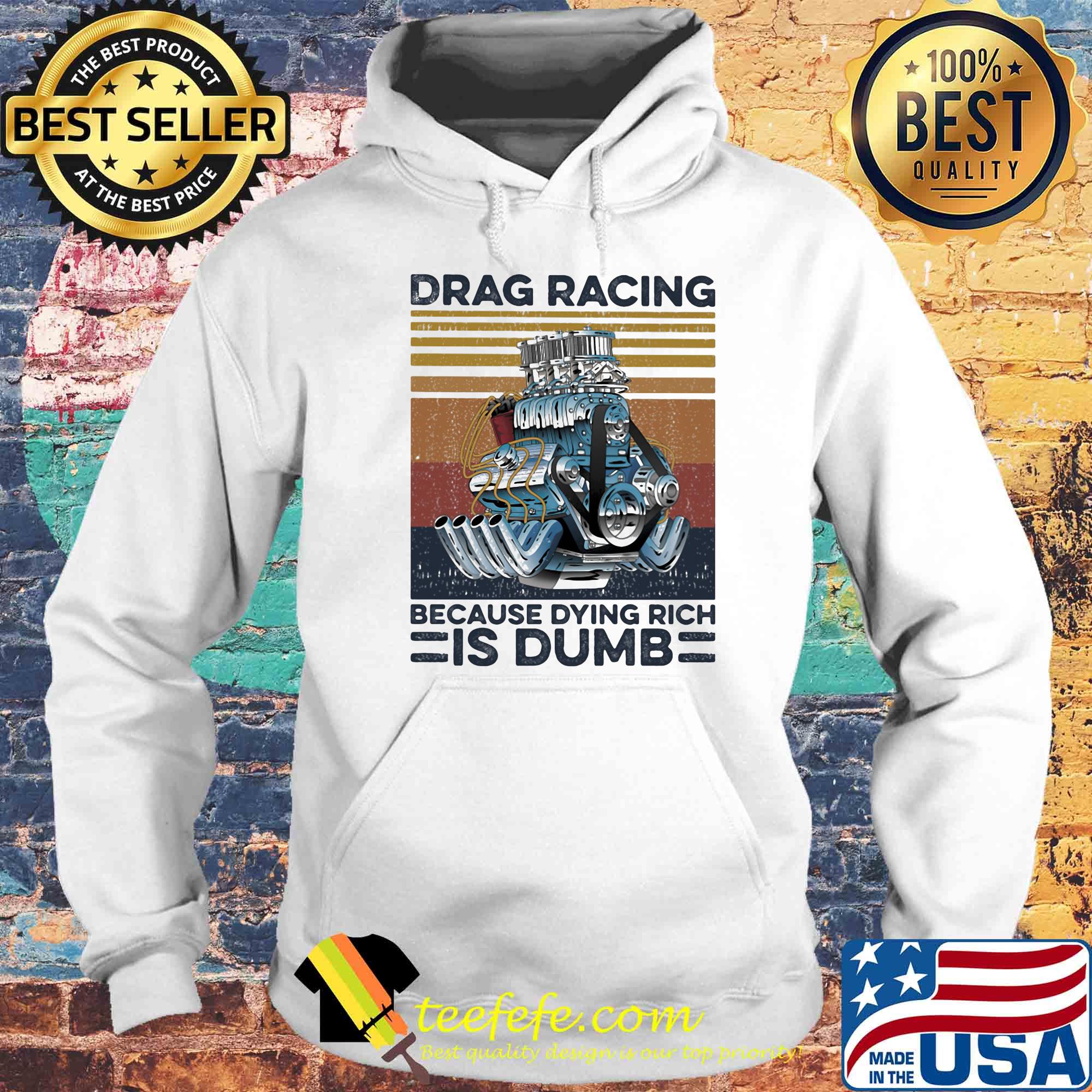 Drag racing because dying rich is dumb vintage retro s Hoodie Drag racing because dying rich is dumb vintage retro s Hoodie