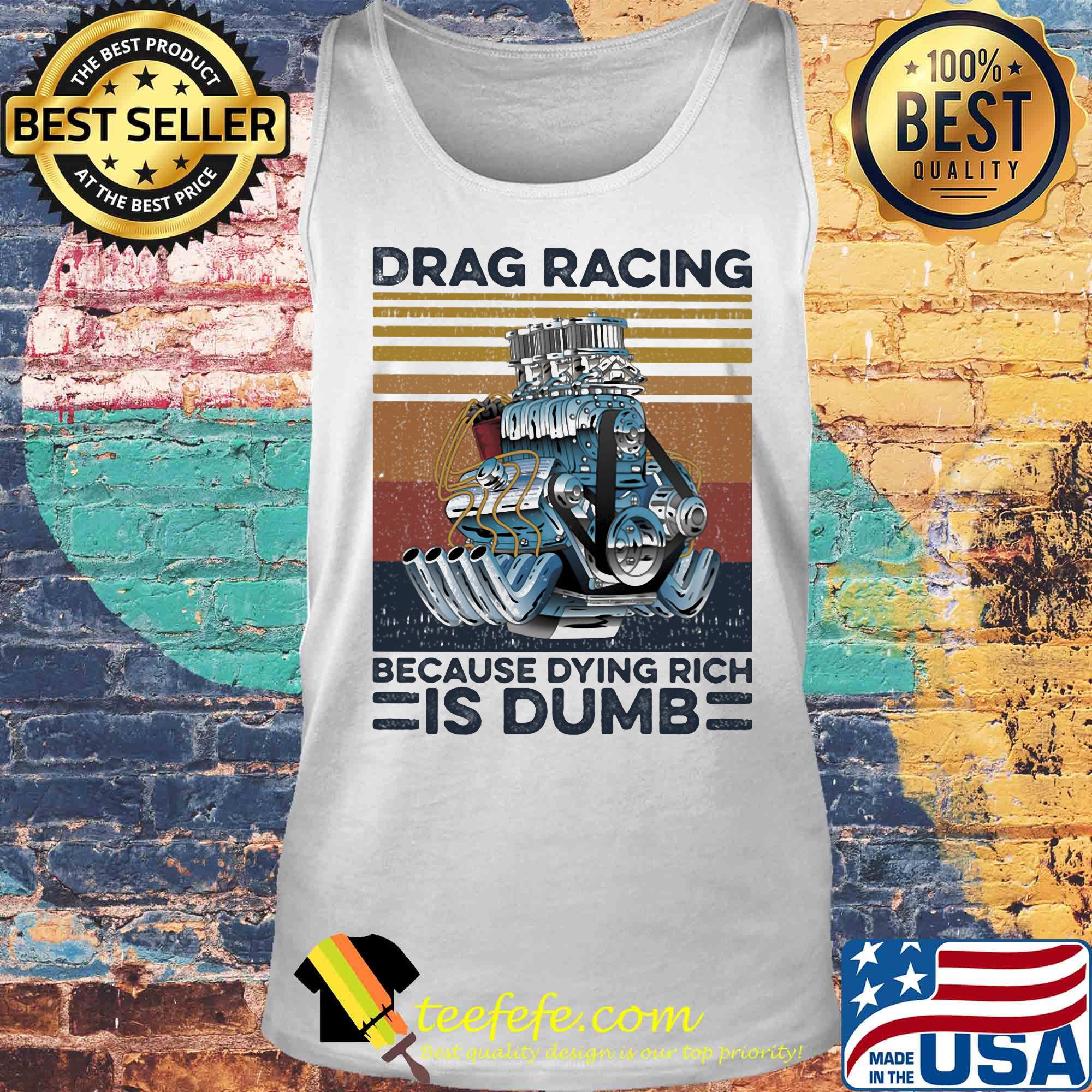 Drag racing because dying rich is dumb vintage retro s Tank top Drag racing because dying rich is dumb vintage retro s Tank top