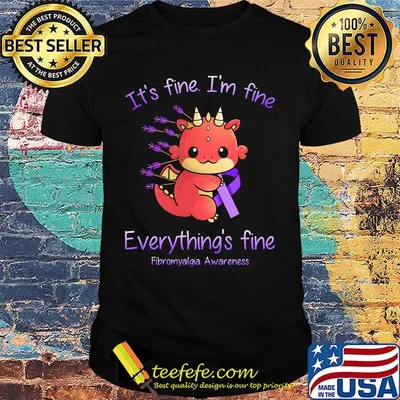 Dragon Baby It's fine I'm fine everything's fine Fibromyalgia Awareness shirt