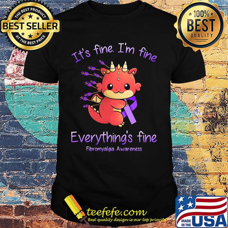 Dragon Baby It's fine I'm fine everything's fine Fibromyalgia Awareness shirt Dragon Baby It's fine I'm fine everything's fine Fibromyalgia Awareness shirt