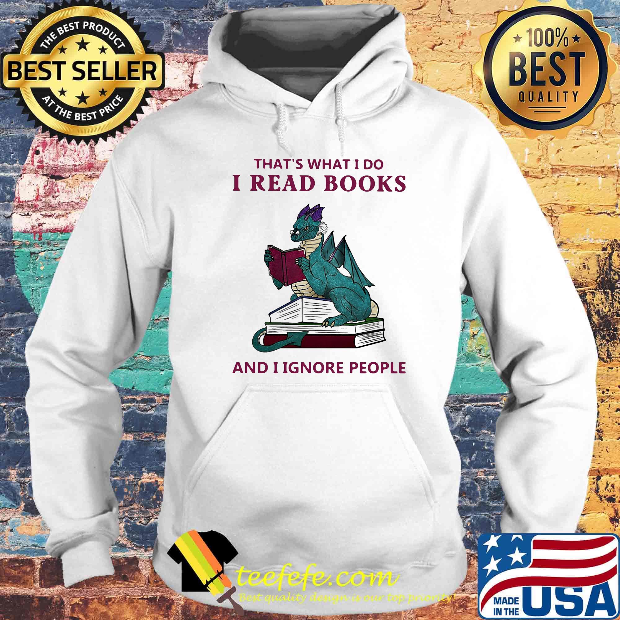 Dragon that's what i do i read books i ignore people s Hoodie Dragon that's what i do i read books i ignore people s Hoodie