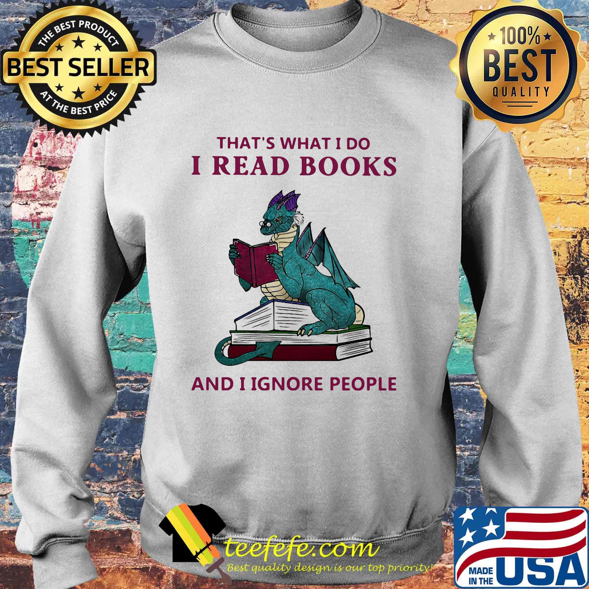 Dragon that's what i do i read books i ignore people s Sweater Dragon that's what i do i read books i ignore people s Sweater