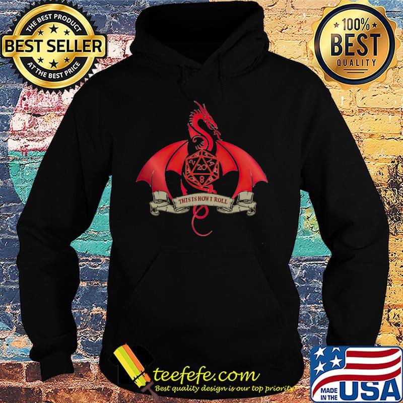 Dragon this is how i roll s Hoodie Dragon this is how i roll s Hoodie