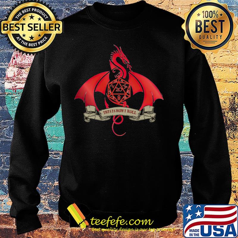 Dragon this is how i roll s Sweater Dragon this is how i roll s Sweater