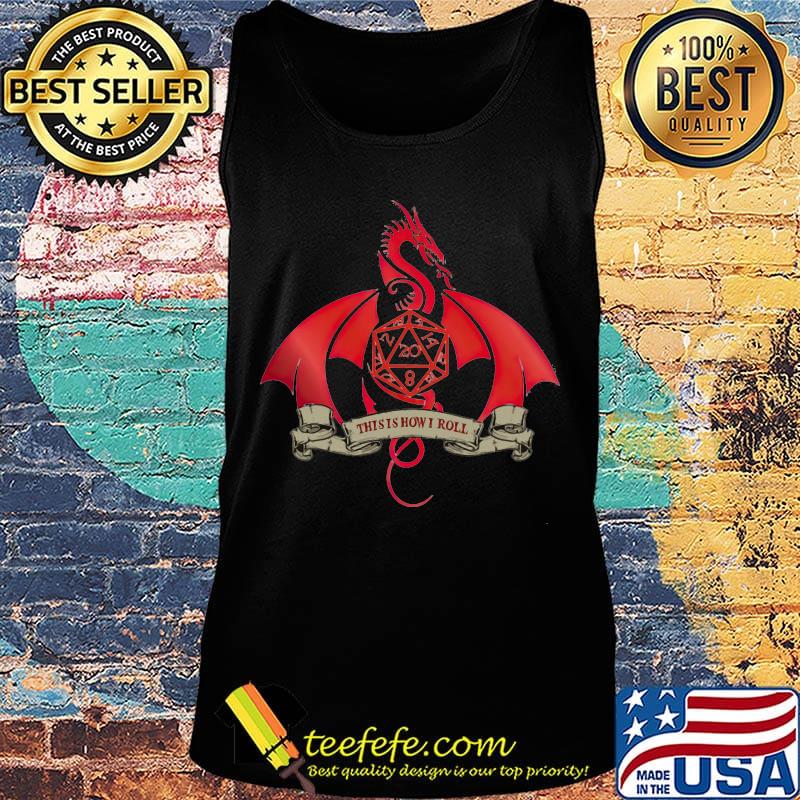 Dragon this is how i roll s Tank top Dragon this is how i roll s Tank top