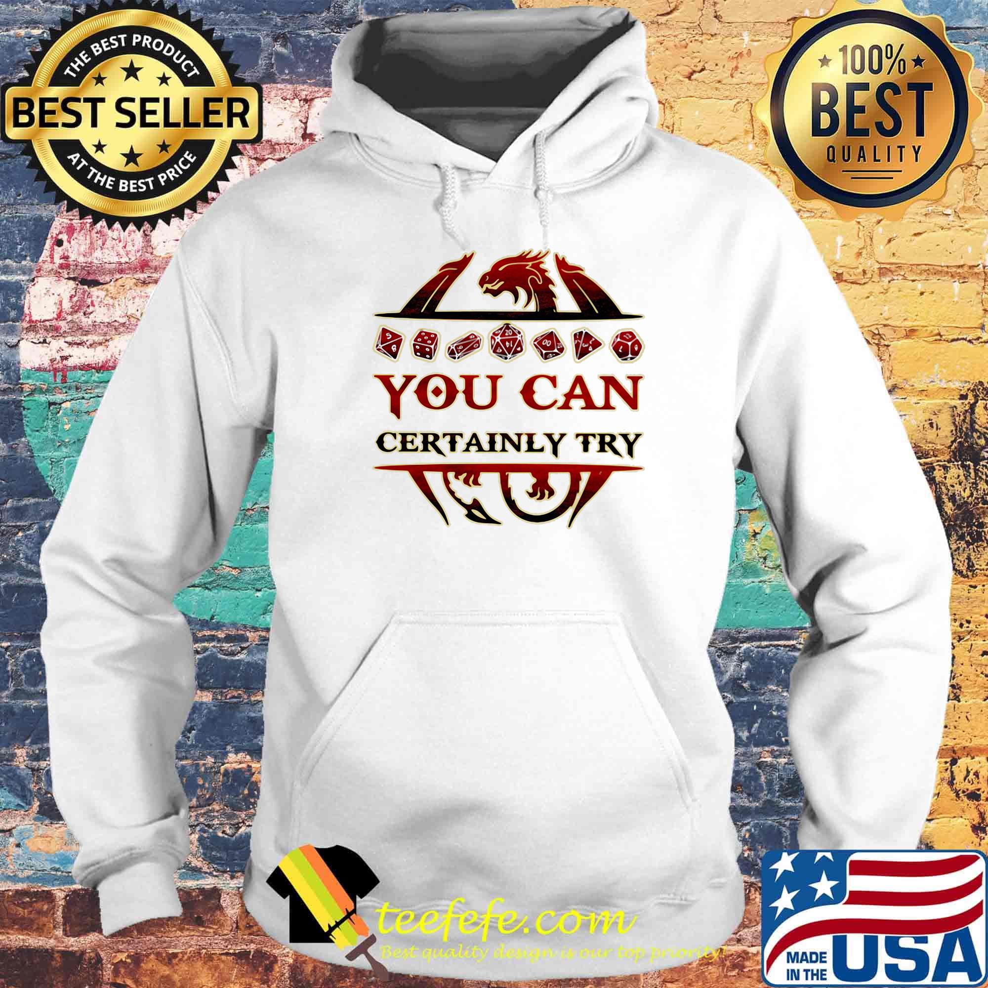 Dragon you can certainly try s Hoodie Dragon you can certainly try s Hoodie