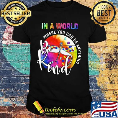 Dragonfly in a world where you can be kind vintage retro shirt