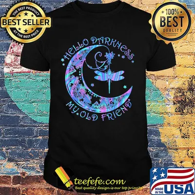 Dragonfly moon hello darkness my old friend shirt