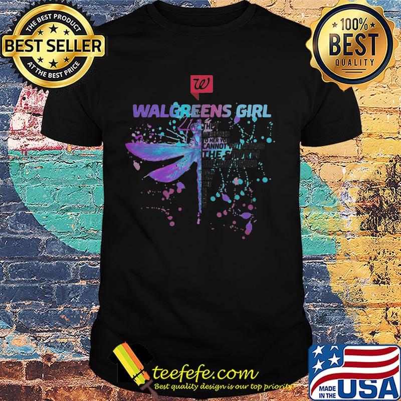 Dragonfly walgreens girl they whispered to her you cannot withstand the storm she whispered back i am the storm shirt Dragonfly walgreens girl they whispered to her you cannot withstand the storm she whispered back i am the storm shirt