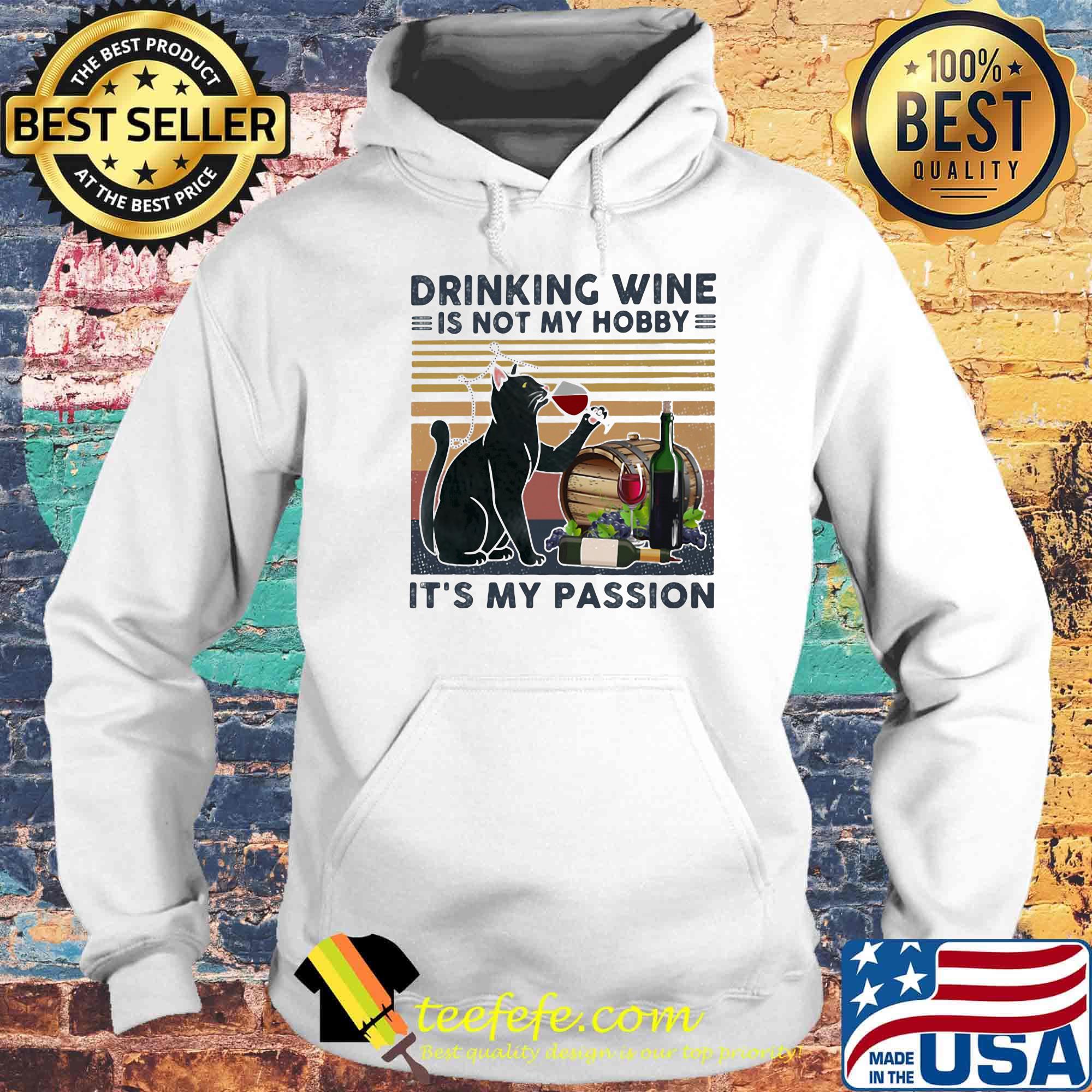 Drinking vine is not my hobby It's my passion cat black s Hoodie Drinking vine is not my hobby It's my passion cat black s Hoodie