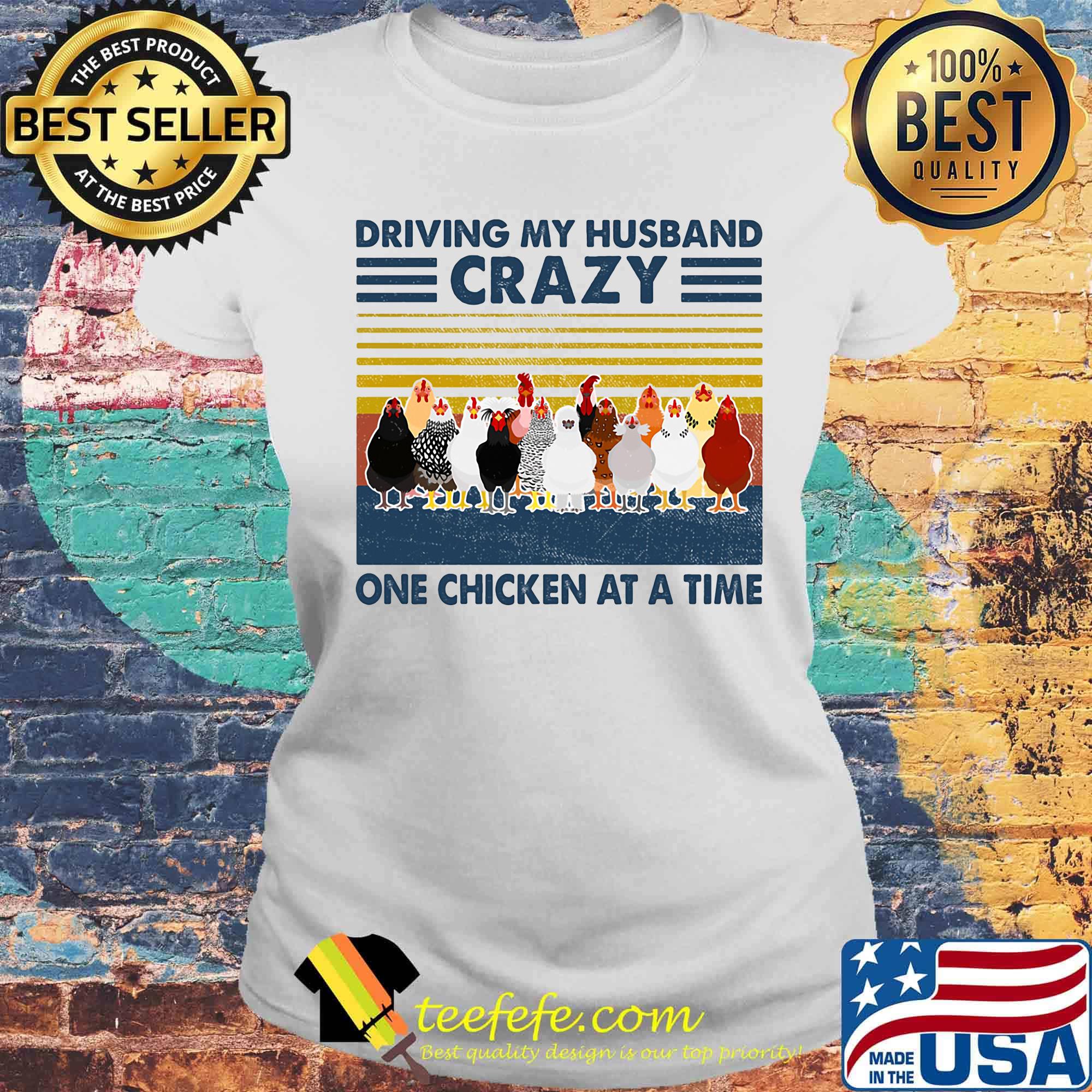 Driving my husband crazy one chicken at a time vintage retro s Laides tee Driving my husband crazy one chicken at a time vintage retro s Laides tee