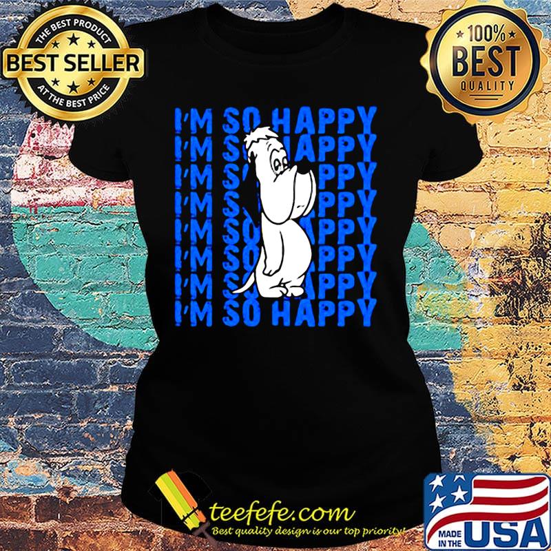 Droopy dog i'm so happy s Ladies tee Droopy dog i'm so happy s Ladies tee