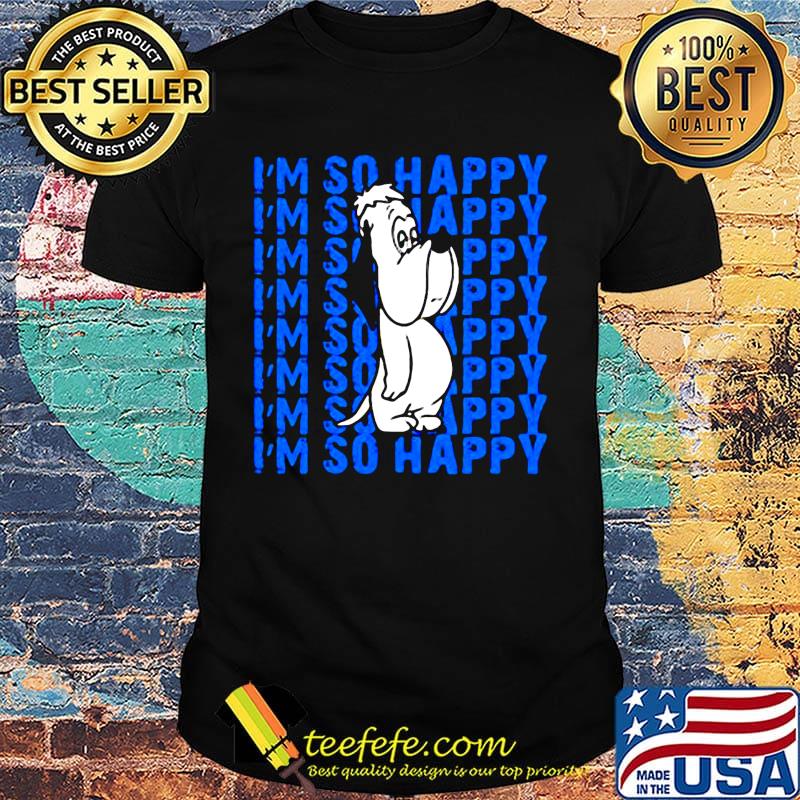 Droopy dog i'm so happy shirt Droopy dog i'm so happy shirt