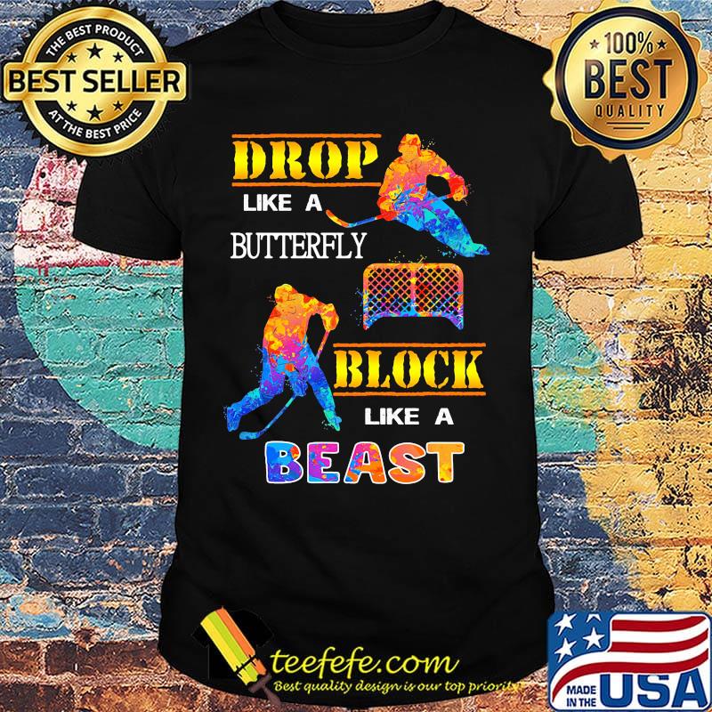 Drop like a butterfly block like a beast color shirt