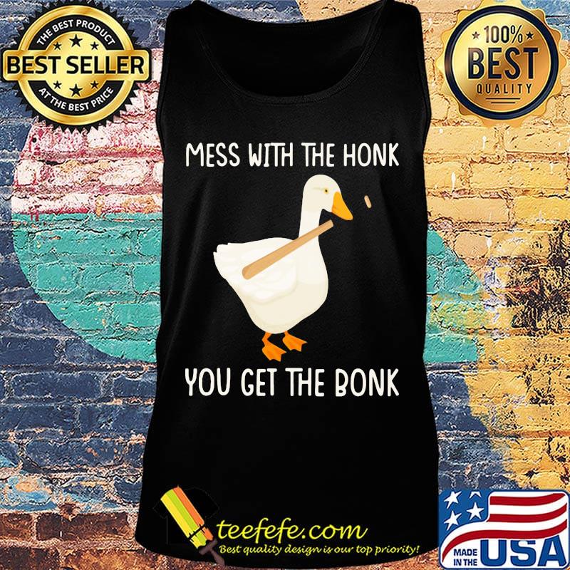 Duck mess with the honk you get the bonk s Tank top Duck mess with the honk you get the bonk s Tank top