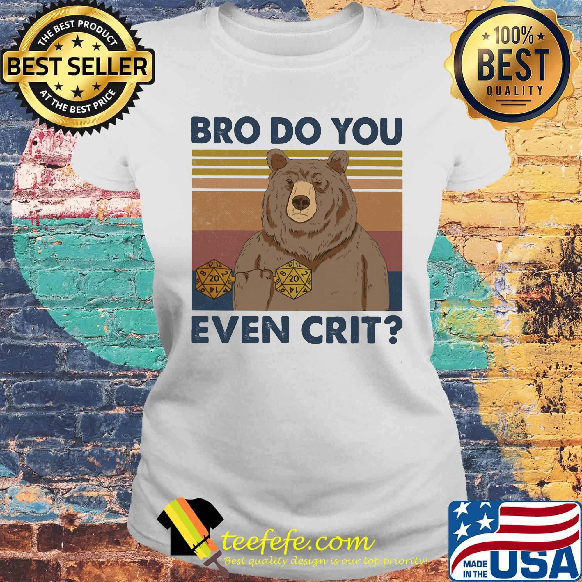 Dungeons and Dragons Dice d20 bro do you even crit vintage retro shirt (2) Laides tee Dungeons and Dragons Dice d20 bro do you even crit vintage retro shirt (2) Laides tee