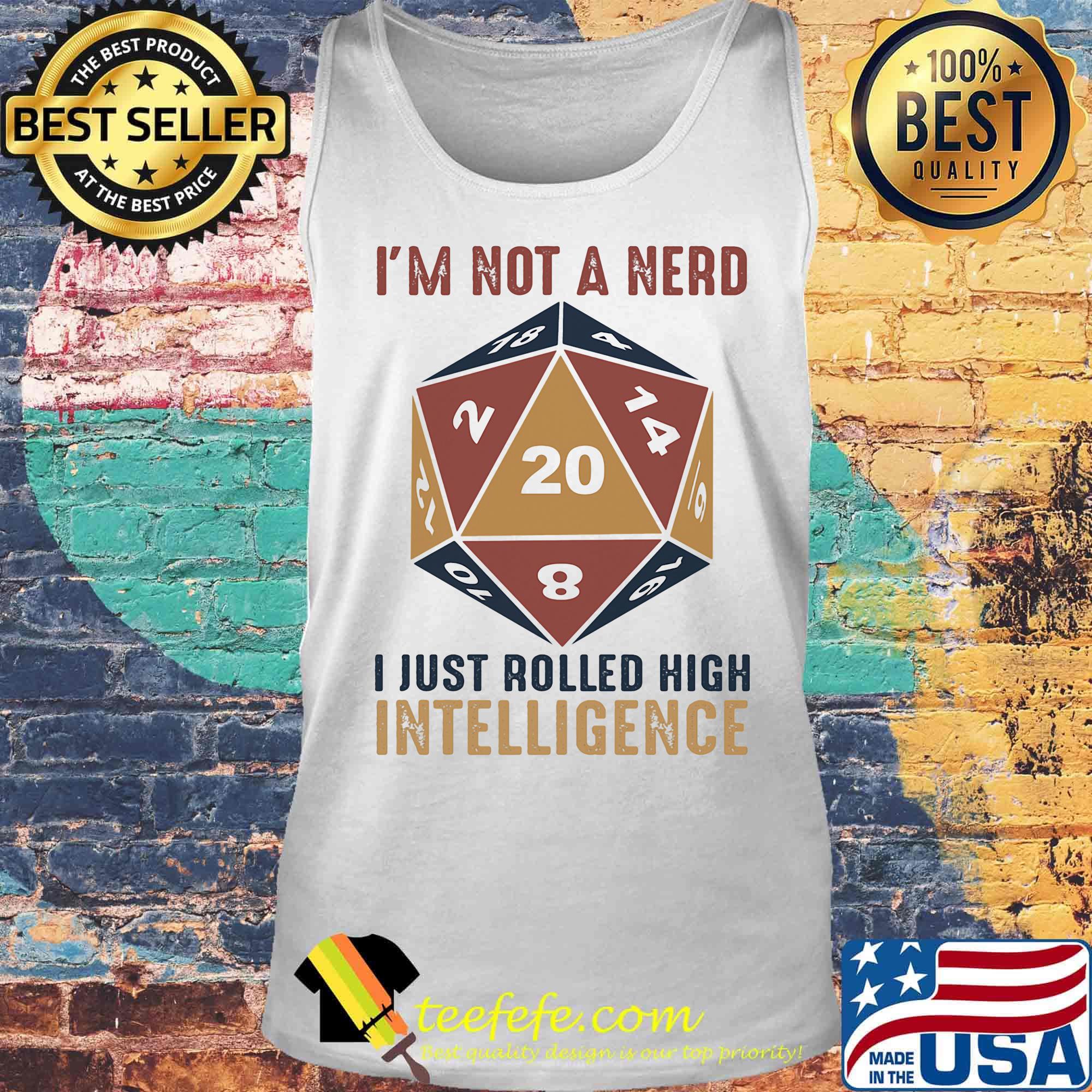 Dungeons and Dragons Dice d20 I'm not a nerd I just rolled high intelligence s Tank top Dungeons and Dragons Dice d20 I'm not a nerd I just rolled high intelligence s Tank top