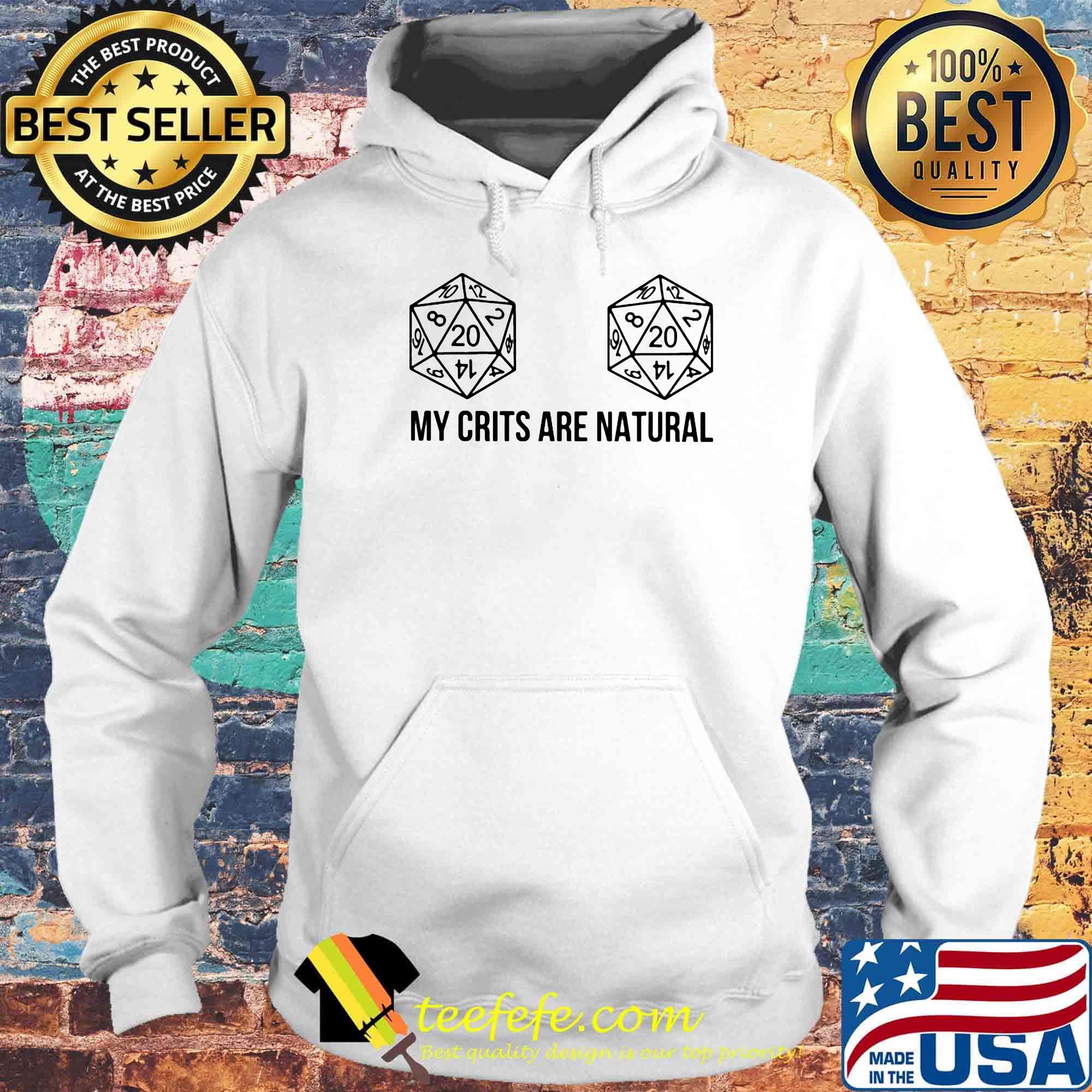 Dungeons and Dragons Dice d20 my crits are natural s Hoodie Dungeons and Dragons Dice d20 my crits are natural s Hoodie