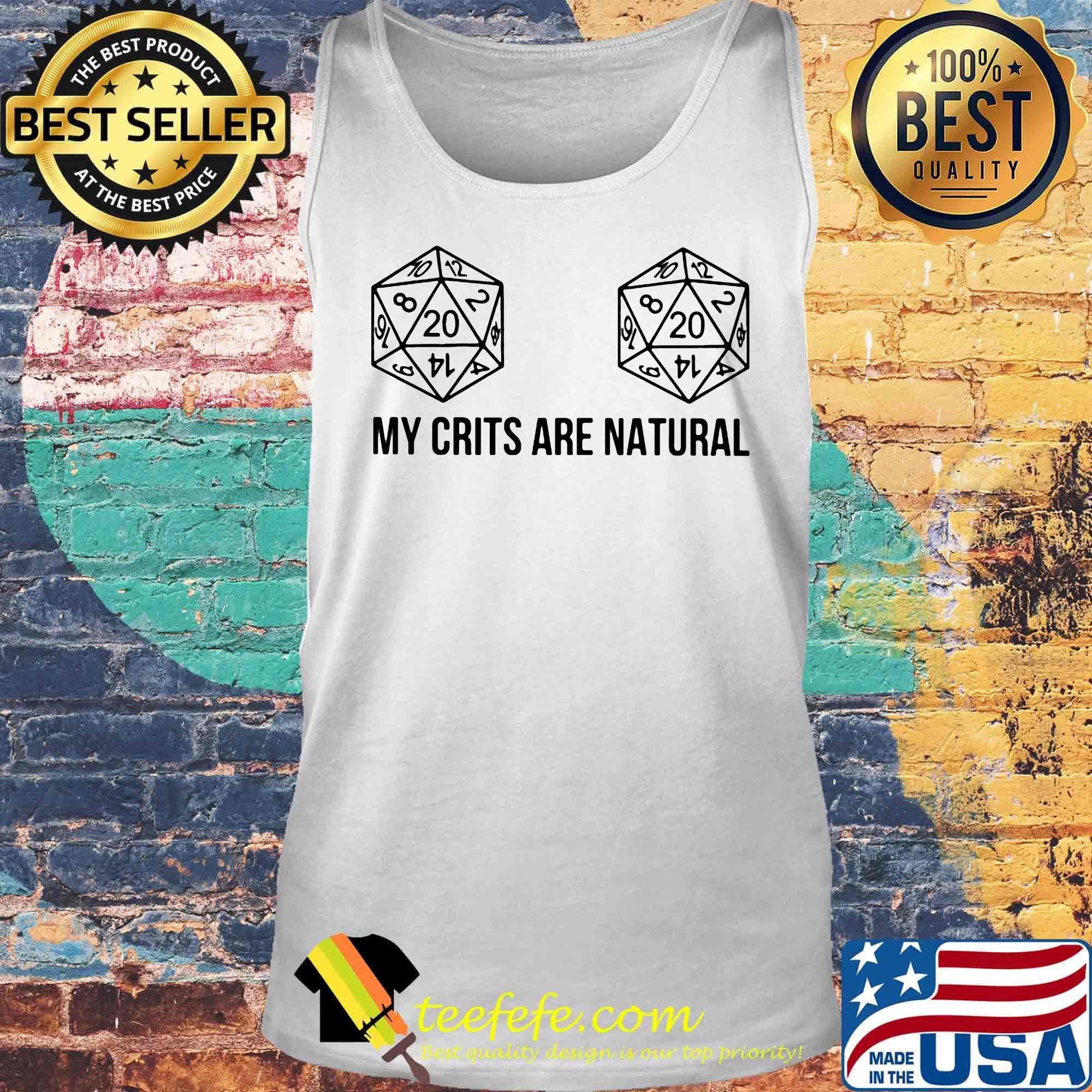Dungeons and Dragons Dice d20 my crits are natural s Tank top Dungeons and Dragons Dice d20 my crits are natural s Tank top