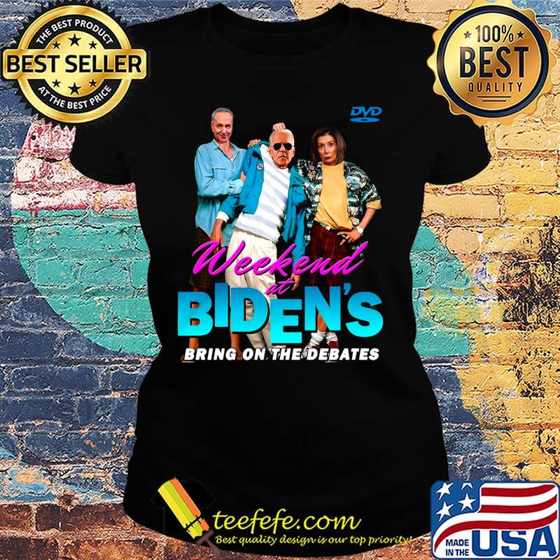 Dvd weekend at biden's bring on the debates summer s Ladies tee Dvd weekend at biden's bring on the debates summer s Ladies tee