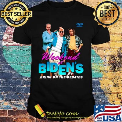Dvd weekend at biden's bring on the debates summer shirt