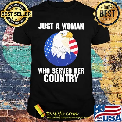 Eagle veteran just a woman who served her country shirt