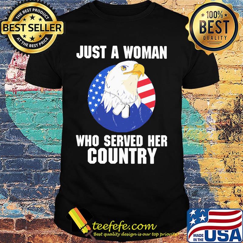 Eagle veteran just a woman who served her country shirt Eagle veteran just a woman who served her country shirt