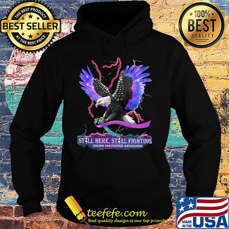Eagles still here still fighting suicide prevention awareness s Hoodie Eagles still here still fighting suicide prevention awareness s Hoodie