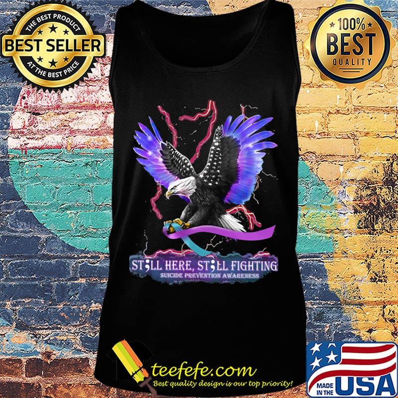Eagles still here still fighting suicide prevention awareness s Tank top Eagles still here still fighting suicide prevention awareness s Tank top