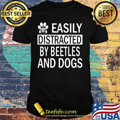 Easily Distracted By Beetles And Dogs Footprint Car Shirt