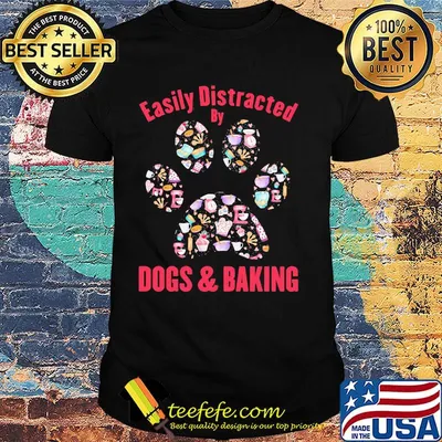 Easily distracted by dogs paw and baking shirt