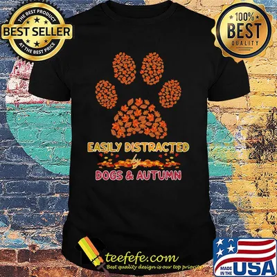 Easily distracted by paw dogs and autumn maple leaves shirt