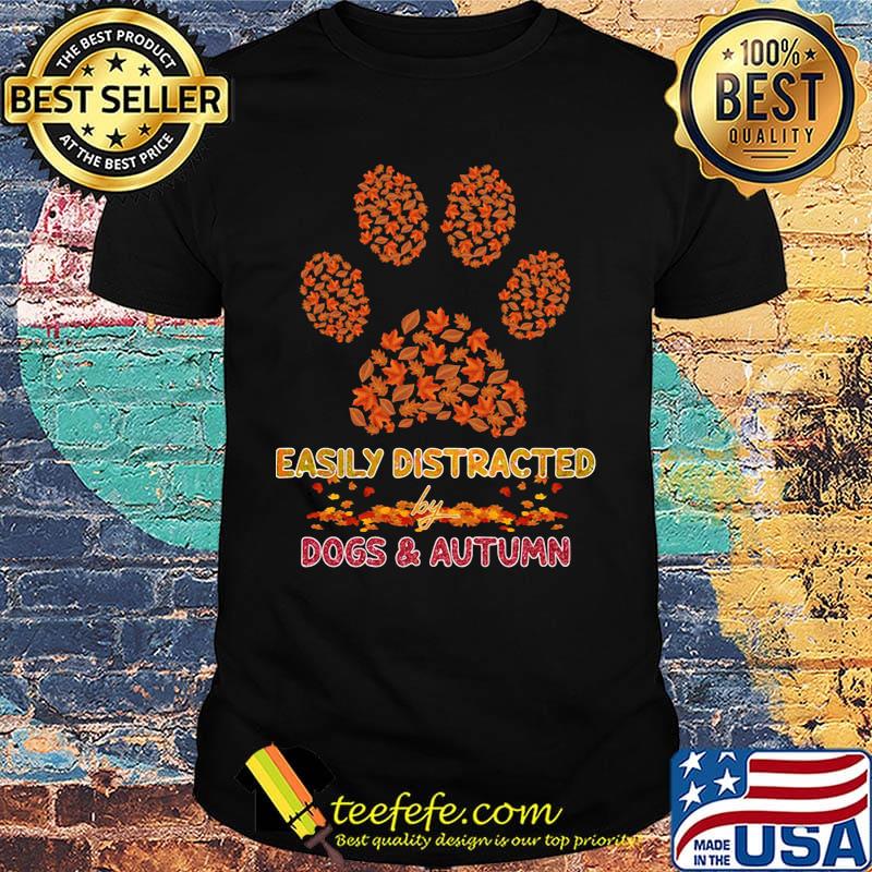Easily distracted by paw dogs and autumn maple leaves shirt