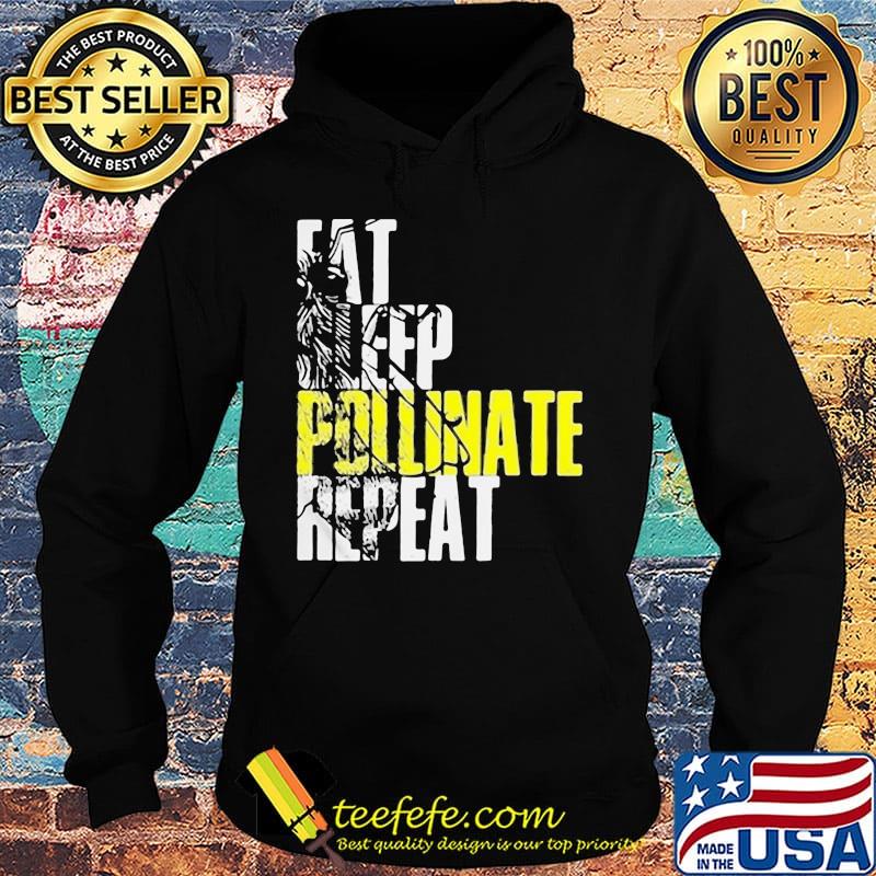 Eat sleep pollinate repeat s Hoodie Eat sleep pollinate repeat s Hoodie